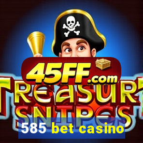 585 bet casino